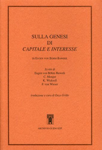 Sulla genesi di Capitale e interesse di Eugen von Bohm- …