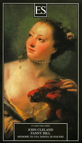 Fanny Hill memorie di una donna di piacere.