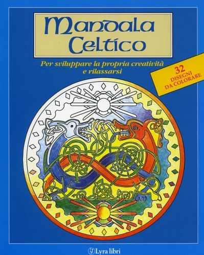 Mandala Celtico. Per sviluppare la propria creatività e rilassarsi.
