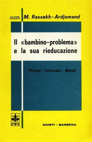 Il "bambino-problema" e la sua rieducazione. Principi - Istituzioni - …
