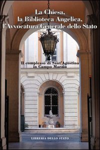 La Chiesa, la Biblioteca Angelica, l'Avvocatura Generale dello Stato. Il …