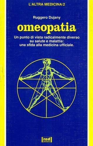 Omeopatia. Un punto di vista radicalmente diverso su salute e …