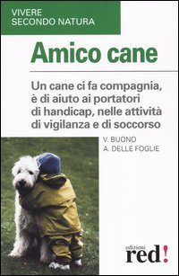 Amico cane. Compagnia, aiuto ai poratori di handicap, aiuto nelle …