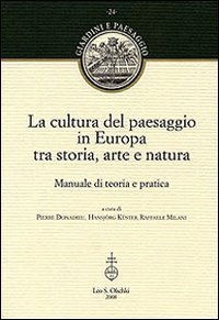 La cultura del paesaggio in Europa tra storia, arte, natura. …