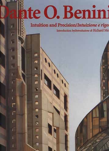 Dante O.Benini. Intuition and precision. Intuizione e rigore.