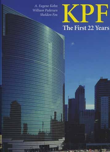 KPF. The First 22 Years. Featuring William Pedersen's Selected Building …