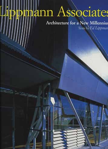 Lippmann Associates. Architecture for a New Millennium.