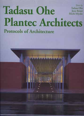 Tadasu Ohe. Plantec Architects. Protocols of Architecture.