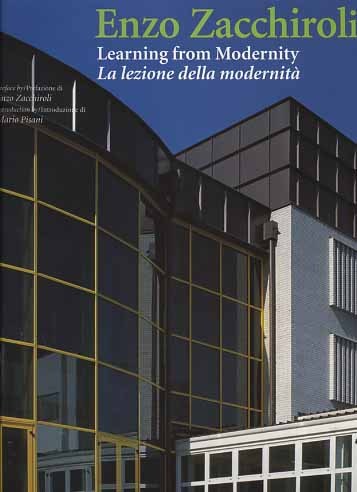 Enzo Zacchiroli. Learning from Modernity. La lezione della modernità.