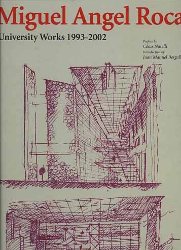 Miguel Angel Roca. University works. 1993-2002.