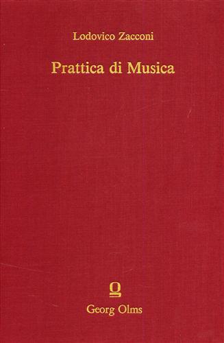 Prattica di Musica. Utile et necessaria si al compositore, si …