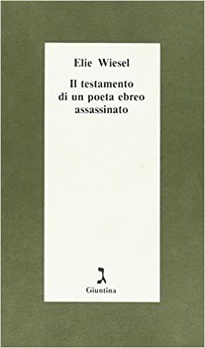 Il testamento di un poeta ebreo assassinato.
