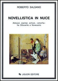 Novellistica in nuce. Abbozzi, esempi, schizzi, "smorfie" fra Ottocento e …