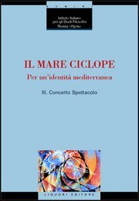 Il Mare Ciclope. Per un'identità mediterranea. Vol.III-Concerto Spettacolo. Rivista "Hyria".