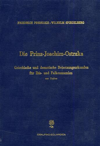 Die Prinz Joachim Ostraka. Griechische und demotische Beisetzungsurkunden fur Ibis-und …