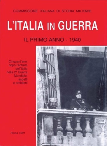 L'Italia in guerra. Il primo anno, 1940. Cinquant'anni dopo l'entrata …