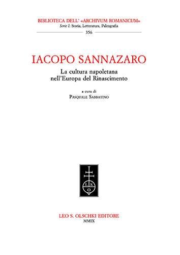 Iacopo Sannazaro. La cultura napoletana nell'Europa del Rinascimento.