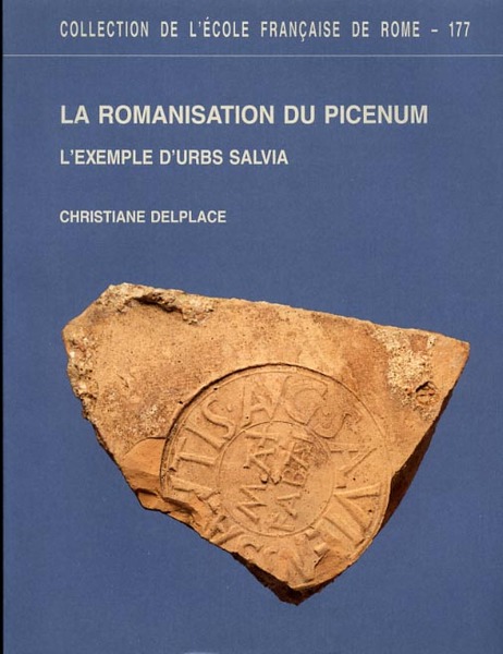 La romanisation du Picenum: l'exemple d'Urbs Salvia.