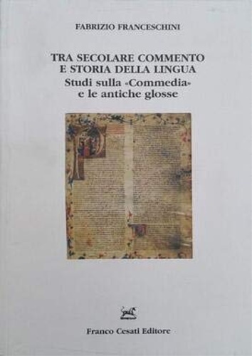 Tra secolare commento e storia della lingua. Studi sulla Commedia …