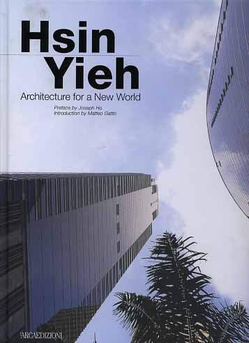 Hsin Yieh. Architecture for a New World.