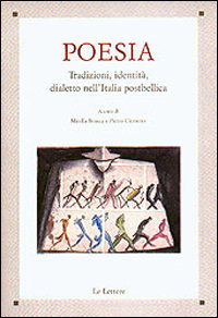 Poesia. Tradizioni, identità, dialetto nell'Italia postbellica. Atti del Convegno di …