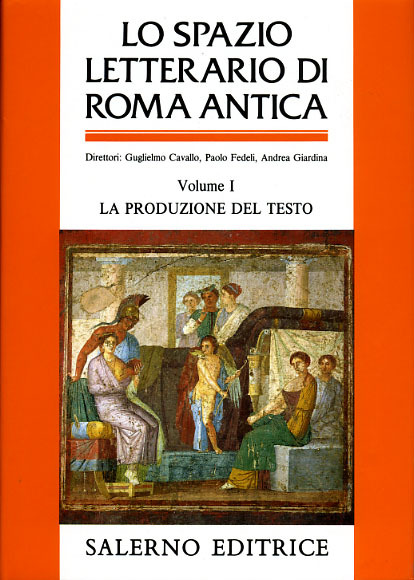 Lo spazio letterario di Roma antica. Vol.I: La produzione del …