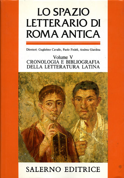 Lo spazio letterario di Roma antica. Vol.V: Cronologia e bibliografia …