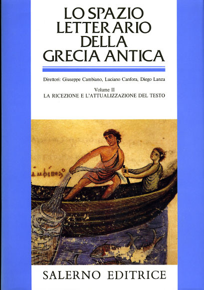 Lo Spazio letterario della Grecia Antica. Vol.II: La ricezione l'attualizzazione …