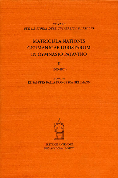 Matricula nationis Germanicae iuristarum in Gymnasio Patavino, II: 1605-1801.