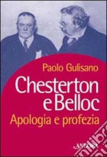Chesterton e Belloc. Apologia e profezia.