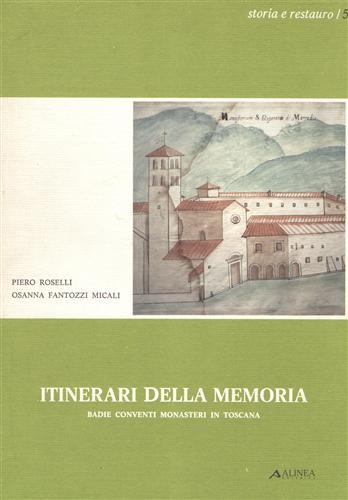Itinerari della memoria. Badie, Conventi e Monasteri della Toscana. Province …