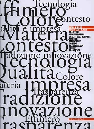 Italy builds. Tradition and innovation, quality and business, material, technology, …