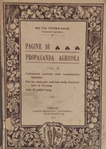 Pagine di propaganda agricola. Vol.II: Indicazioni pratiche sulle concimazioni chimiche. …