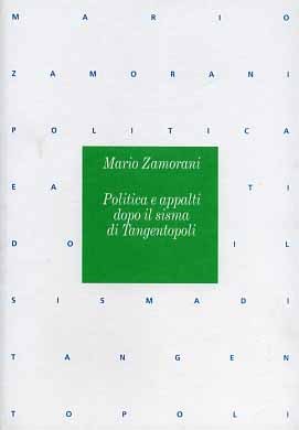 Politica e appalti dopo il sisma di Tangentopoli.