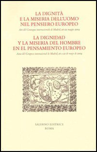 La dignità e la miseria dell'uomo nel pensiero europeo. La …