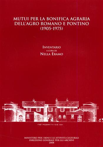 Mutui per la bonifica agraria dell'agro romano e pontino (1905-1975).