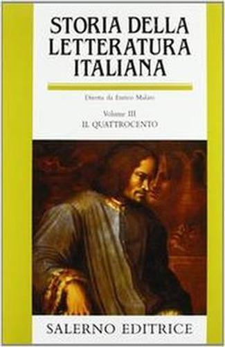 Storia della Letteratura Italiana. Vol.III: Il Quattrocento.