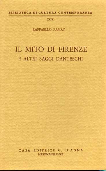 Il mito di Firenze e altri saggi danteschi.