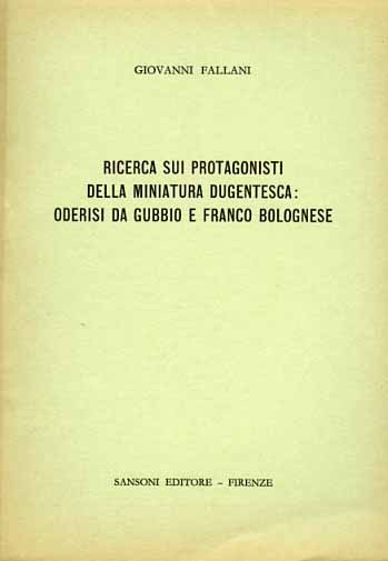 Ricerca sui protagonisti della miniatura dugentesca: Oderisi da Gubbio e …