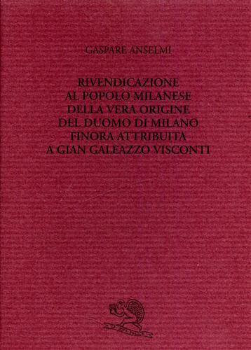 Rivendicazione al popolo milanese della vera origine del Duomo di …