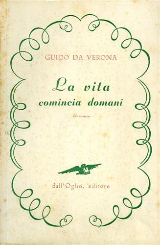 La vita comincia domani. Romanzo.