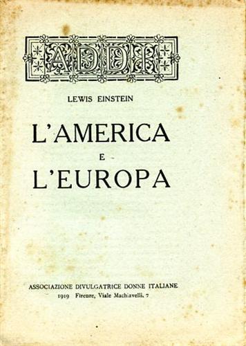 L'America e L'Europa. Il realismo e l'idealismo americano nella guerra …