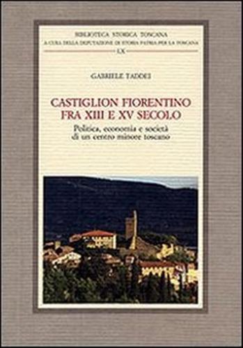 Castiglion Fiorentino fra XIII e XV secolo. Politica, economia e …