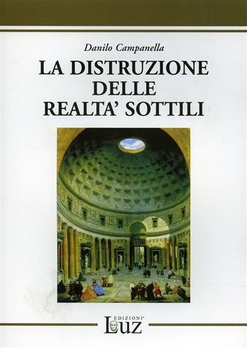 La distruzione delle realtà sottili.