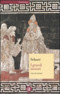 I Grandi Iniziati. Storia segreta delle religioni. Vol.I: Rama,Krishna,Ermete,Mosè.