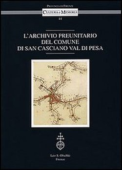 L'Archivio preunitario del Comune di San Casciano Val di Pesa.