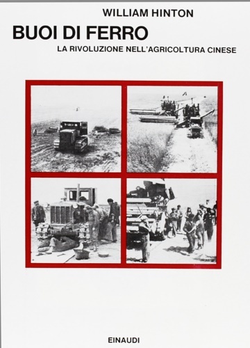 Buoi di ferro. La rivoluzione nell'agricoltura cinese.