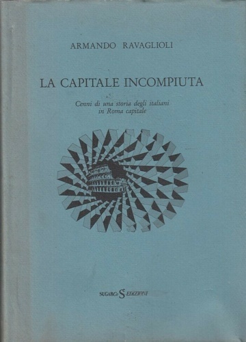 La capitale incompiuta. Cenni di una storia degli italiani in …