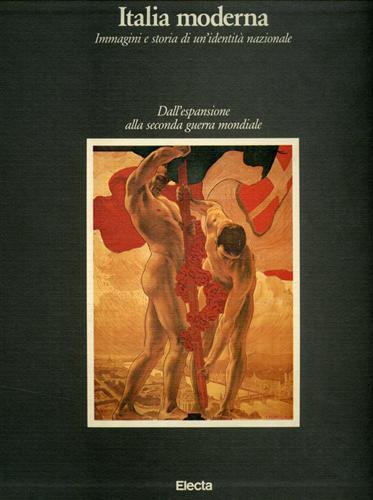 Italia moderna. Immagini e storia di un'identità nazionale. Vol.II: Dall'espansione …