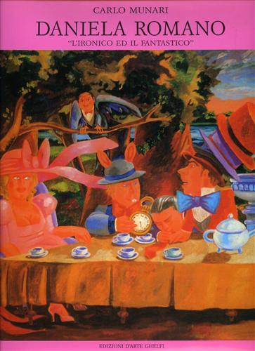 Daniela Romano. L'ironico e il fantastico. Dipinti tra il 1983 …